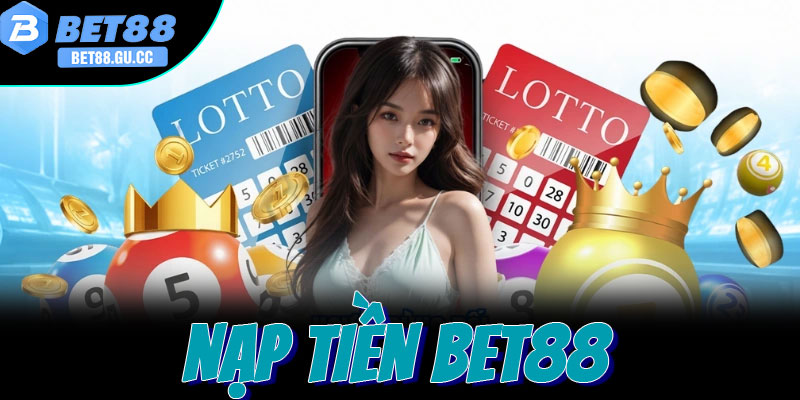 Hướng dẫn chi tiết cách nạp tiền Bet88 nhanh chóng và an toàn