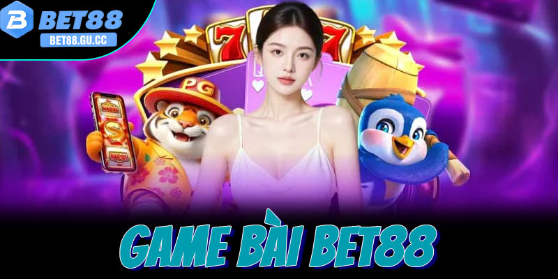 Tổng quan về danh mục game bài Bet88